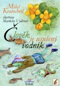 Kratochvíl Miloš: Člověk je usušený vodník