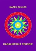 Dluhoš Marek: Kabalistická teurgie
