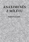 Kočandrle Radim: Anaximenés z Mílétu