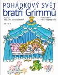 Grimm Jacob: Pohádkový svět bratří Grimmů - Pohádky pro nejmenší
