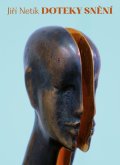 Netík Jiří: Doteky snění