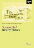kolektiv autorů: Spravodlivý trestný proces