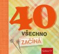 neuveden: 40 všechno začíná