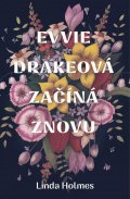 Holmes Linda: Evvie Drakeová začíná znovu