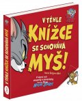 Bird Benjamin: Tom a Jerry: V téhle knížce se schovává Myš!