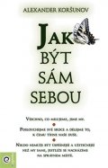 Koršunov Alexander: Jak být sám sebou