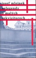 Mlejnek Josef: Nelegendy o malých inkvizitorech