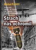 Plavec Michal: Strach nás ochromil