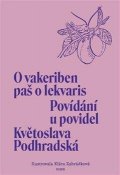 Podhradská Květoslava: Povídání u povidel / O vakeriben paš o lekvaris