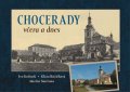 Kořínek Ivo, Růžičková Klára, Smetana Martin: Chocerady včera a dnes