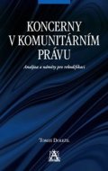 Doležil Tomáš: Koncerny v komunitárním právu - Analýza a náměty pro rekodifikaci