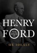 Ford Henry: Henry Ford - Mé ideály