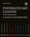 Miketa Kamil: Podnikatelské legendy první republiky a jejich