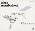 Mornštajnová Alena: Tiché roky - CDmp3 (Čte Klára Suchá a Miroslav Hanuš)