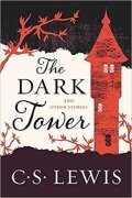 Lewis C. S.: The Dark Tower : And Other Stories