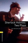 Doyle Arthur Conan: Oxford Bookworms Playscripts 1 Sherlock Holmes Two Plays (New Edition)