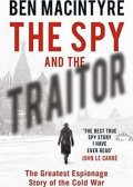 Macintyre Ben: The Spy and the Traitor : The Greatest Espionage Story of the Cold War