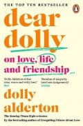 Alderton Dolly: Dear Dolly: On Love, Life and Friendship, the instant Sunday Times bestsell