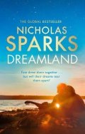 Sparks Nicholas: Dreamland: From the author of the global bestseller, The Notebook