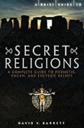 Barrett David V.: A Brief Guide to Secret Religions