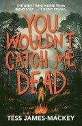 James-Mackey Tess: You Wouldn´t Catch Me Dead