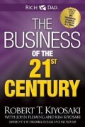 Kiyosaki Robert T.: Business of the 21st Century