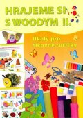 Peffková Jana: Hrajeme si s Woodym II. - Úkoly pro šikovné ručičky