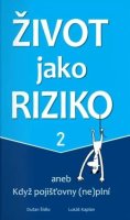 Šídlo Dušan: Život jako riziko 2 aneb Když pojišťovny (ne)plní