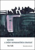 Fučík Petr: Rozvod a změny reprodukčních strategií