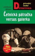 Beran Ladislav: Četnická pátračka versus galérka
