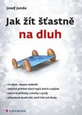 Janda Josef: Jak žít šťastně na dluh