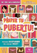 Williams Zoe: Přeper tu pubertu! - Průvodce dospívání