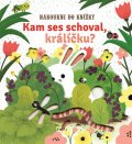 neuveden: Kam ses schoval, králíčku? - Nakoukni do knížky