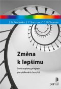 Prochaska James O.: Změna k lepšímu - Šestistupňový program pro překonání zlozvyků