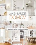 Pěkná Jana: Jak si zařídit domov - Váš průvodce na cestě k vysněnému interiéru
