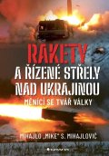 Mihajlovič Mihajlo S.: Rakety a řízené střely nad Ukrajinou - Měnící se tvář války