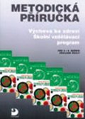 Marádová Eva: Výchova ke zdraví a ŠVP pro 6.-9. ročník ZŠ - Metodická příručka