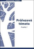 kolektiv autorů: Průřezová témata Projekty 1 - 1. - 3. ročník