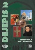 Čornej Petr: Dějepis 2 pro gymnázia a střední školy - Středověk a raný novověk