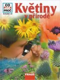 kolektiv autorů: Květiny v přírodě - Co, jak, proč? - svazek 49