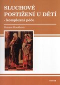 Houdková Zuzana: Sluchové postižení u dětí - Komplexní péče