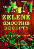 Boutenko Victoria: Zelené smoothie recepty