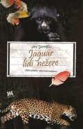 Dungel Jan: Jaguár lidi nežere - Další příběhy malované mačetou...