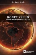 Mack Katie: Konec všeho - Astrofyzikální povídání