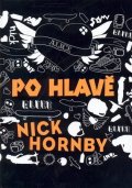 Hornby Nick: Po hlavě