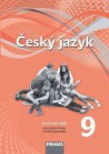 kolektiv autorů: Český jazyk 9 pro ZŠ a víceletá gymnázia - Pracovní sešit