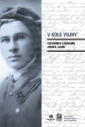 Lacina Josef: V kole vojny - Vzpomínky legionáře Josefa Laciny