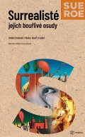 Roe Sue: Surrealisté jejich bouřlivé osudy