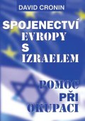 Cronin David: Spojenectví Evropy s Izraelem - Podpora okupace