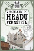 Chupíková Eva: S pastelkami po hradu Pernštejn